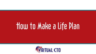 How to Make a Life Plan
 