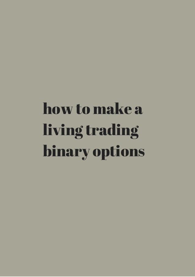 Make a living trading binary options