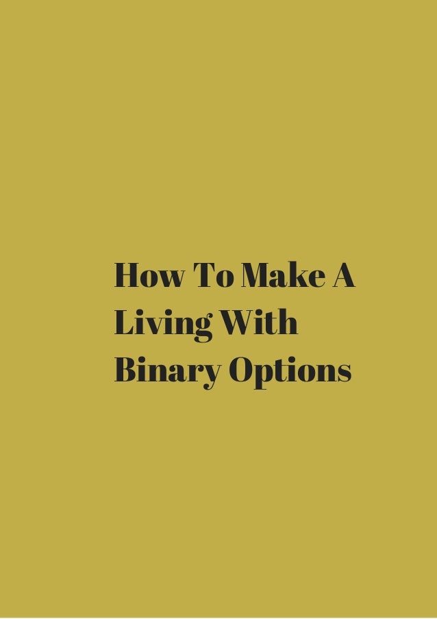 Binary options for a living
