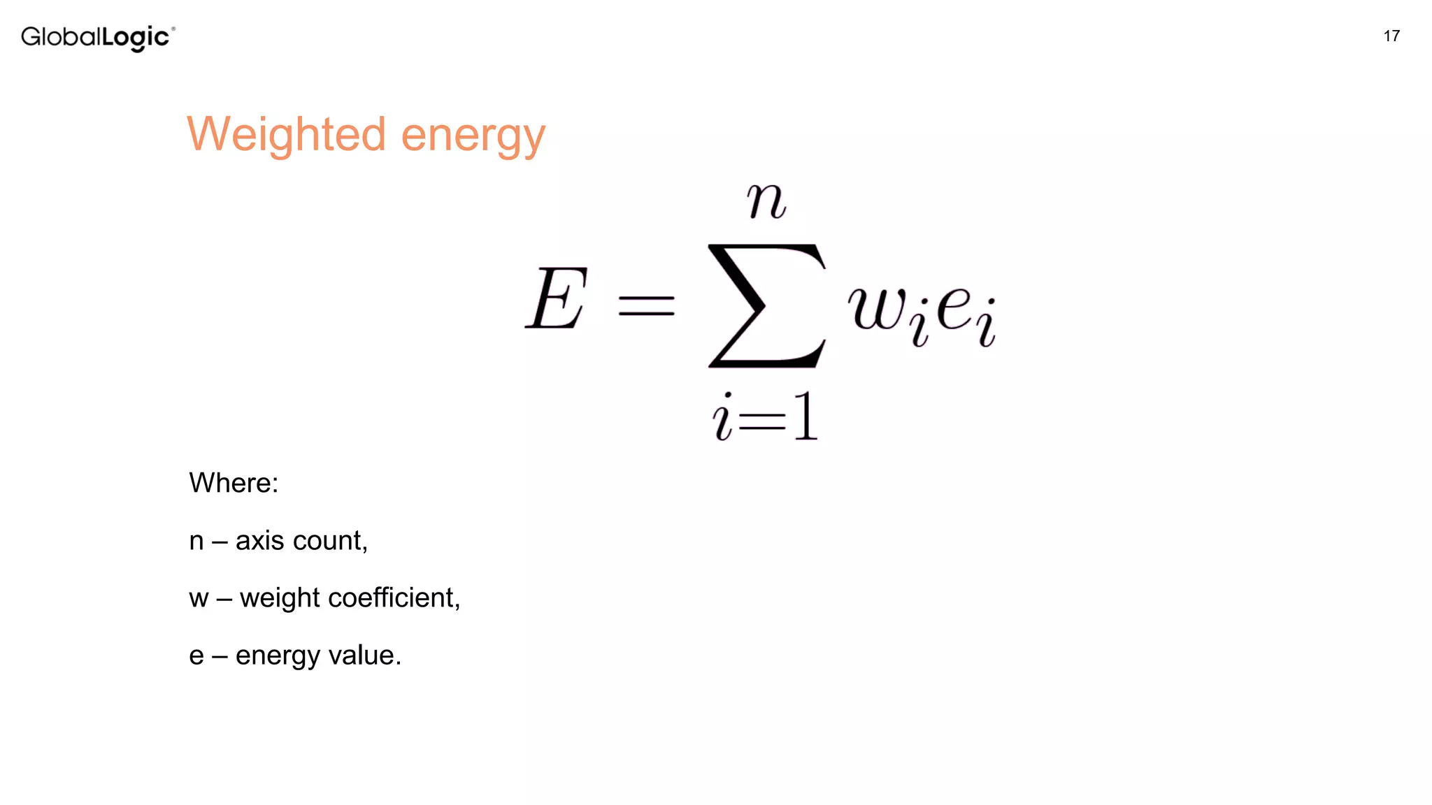 17
Where:
n – axis count,
w – weight coefficient,
e – energy value.
Weighted energy
 