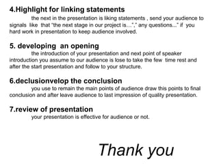 4.Highlight for linking statements
the next in the presentation is liking statements , send your audience to
signals like ...