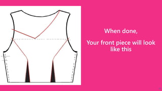 When done,
Your front piece will look
like this
12
 