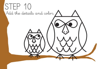 STEP 10
Add the details and color.