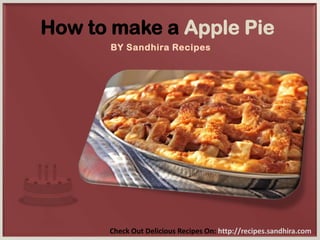 How to make a Apple Pie
BY Sandhira Recipes

Check Out Delicious Recipes On: http://recipes.sandhira.com

 