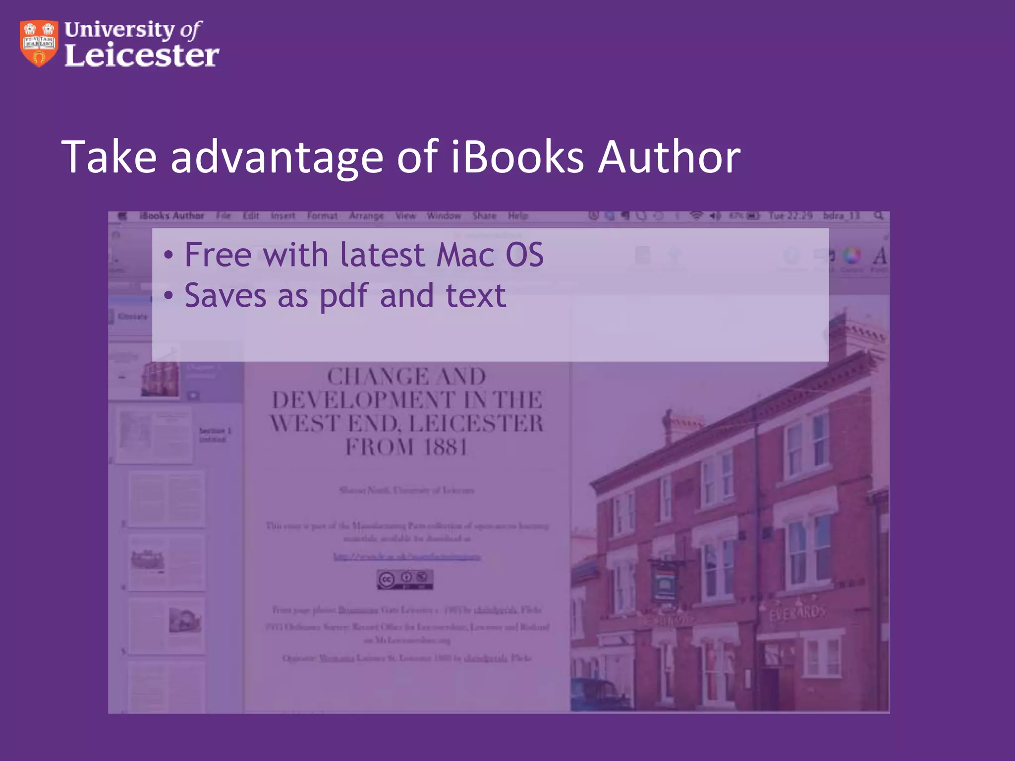 Take advantage of iBooks Author
    • Free with latest Mac OS
    • Saves as pdf and text
 