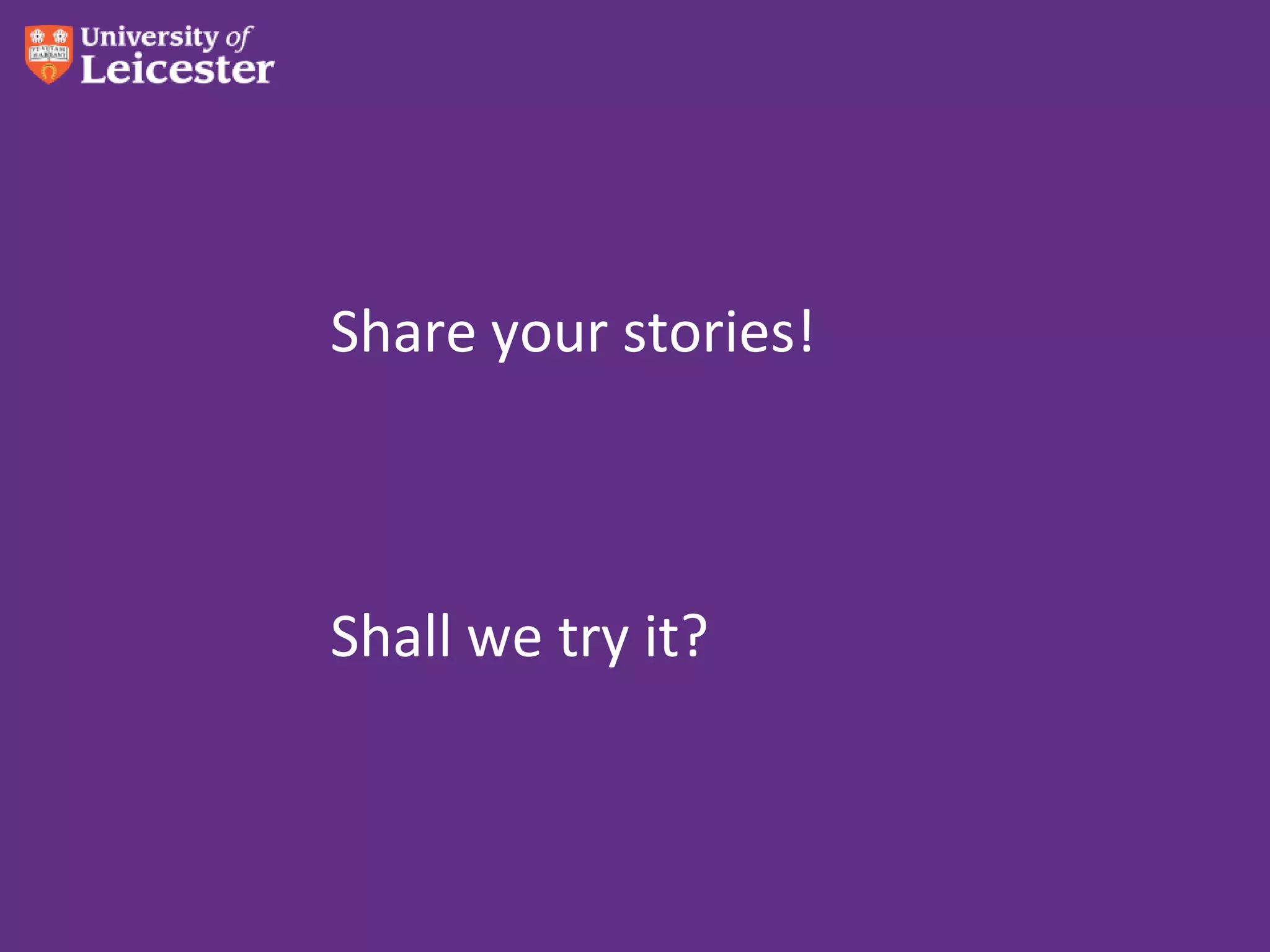 Share your stories!



Shall we try it?
 