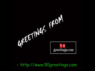 http://www.50greetings.com 