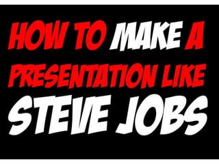 How to make a presentation like Steve Jobs