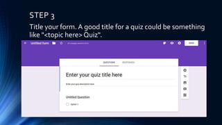 How to Make a Quiz Using Google Forms ppt.pptx