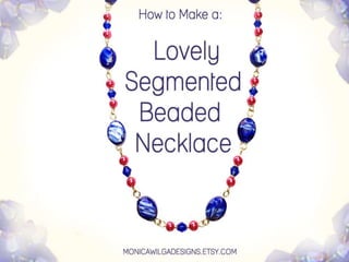 How to Make a Segmented Beaded Necklace