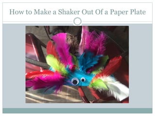 How to Make a Shaker Out Of a Paper Plate
 