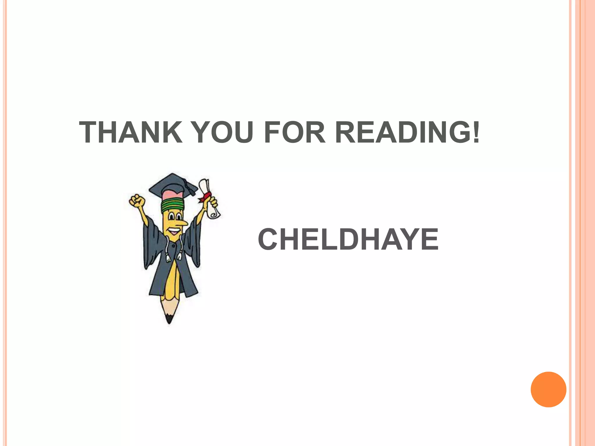 THANK YOU FOR READING!
CHELDHAYE
 