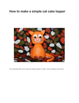 How to make a simple cat cake topper
This adorable little cat is cute and really simple to make. Only needing a few items.
 