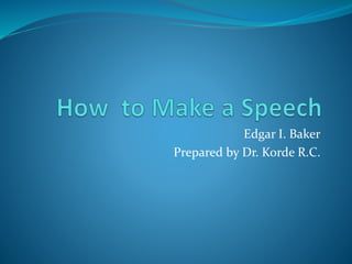 Edgar I. Baker
Prepared by Dr. Korde R.C.
 