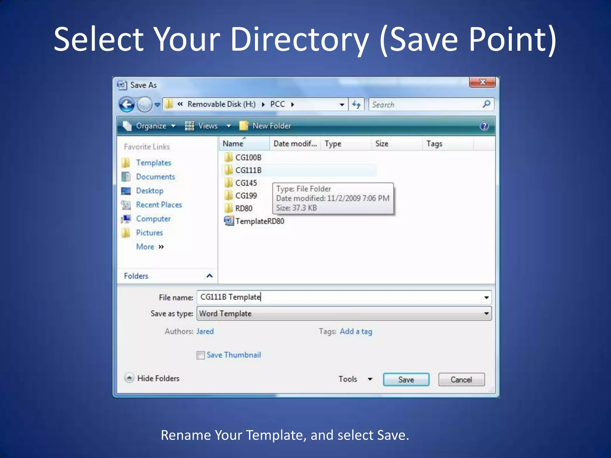 Select Your Directory (Save Point)Rename Your Template, and select Save.