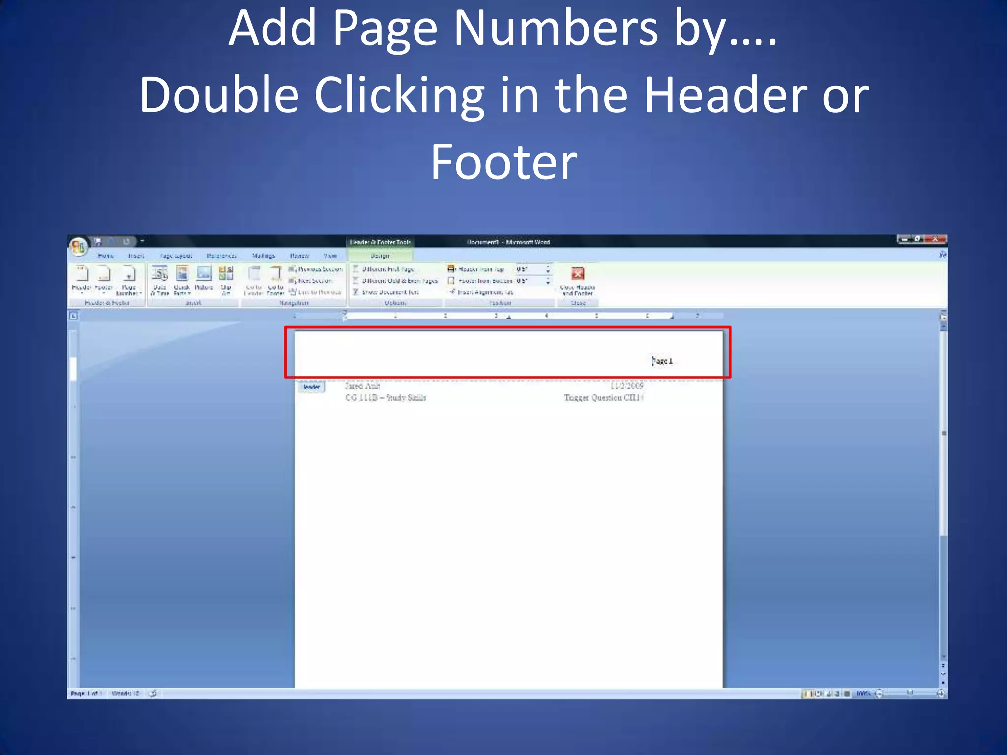 Add Page Numbers by….Double Clicking in the Header or Footer