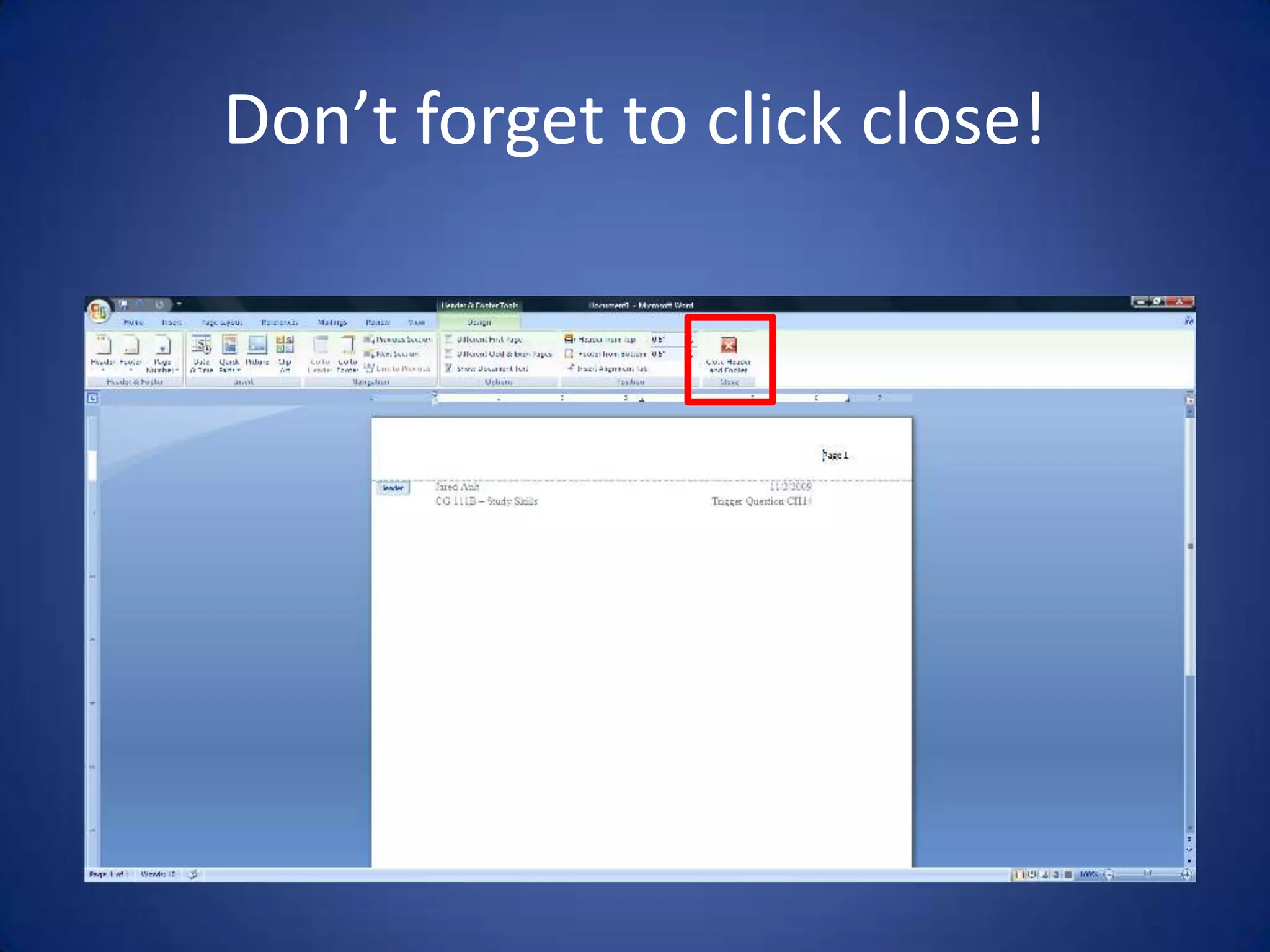 Don’t forget to click close!