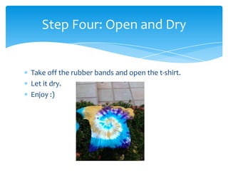 Step Four: Open and Dry


Take off the rubber bands and open the t-shirt.
Let it dry.
Enjoy :)
 