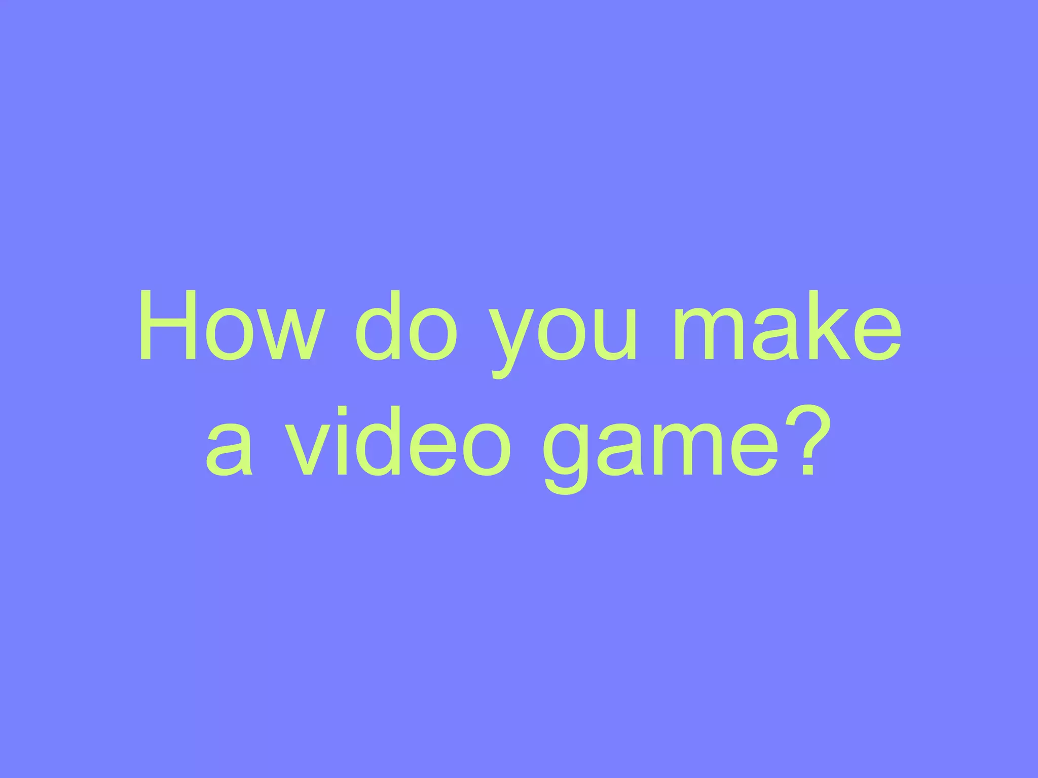 How to make a video game | PPTX