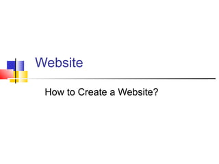 Website How to Create a Website? 