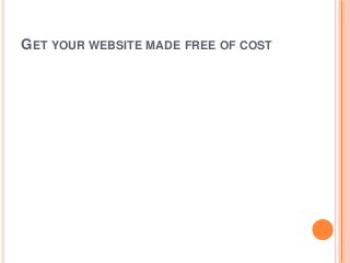 GET YOUR WEBSITE MADE FREE OF COST
 