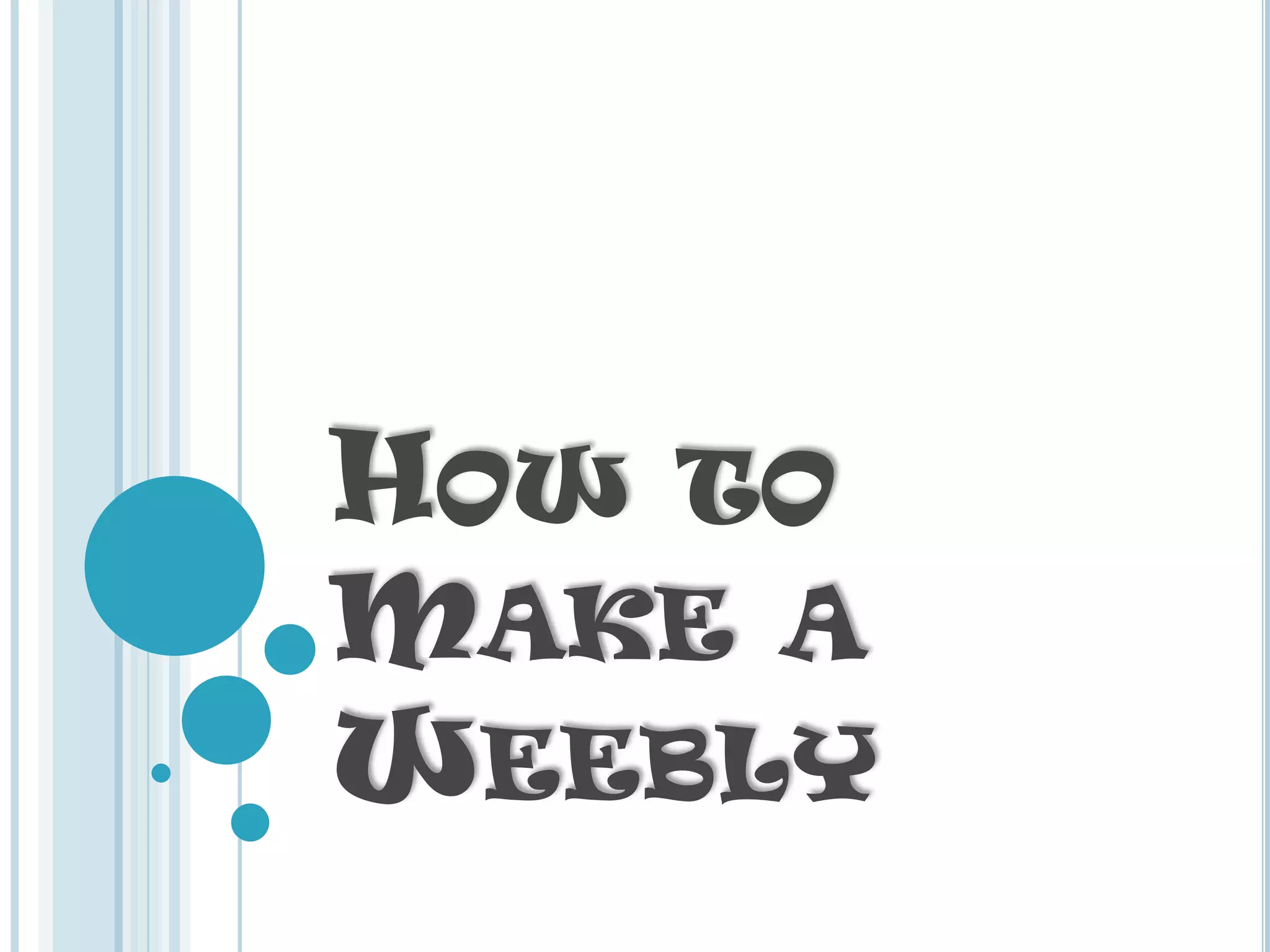 How to Make a Weebly