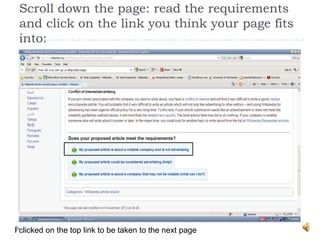 Scroll down the page: read the requirements
 and click on the link you think your page fits
 into:




I clicked on the top link to be taken to the next page
 