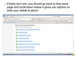    If there isn‟t one, you should go back to that same
    page and scroll down where it gives you options on
    what your article is about:
 