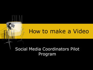 How to make a Video Social Media Coordinators Pilot Program 