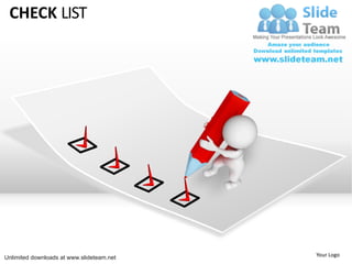 CHECK LIST




Unlimited downloads at www.slideteam.net   Your Logo
 