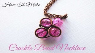 How To Make: Crackle Bead Necklace
 