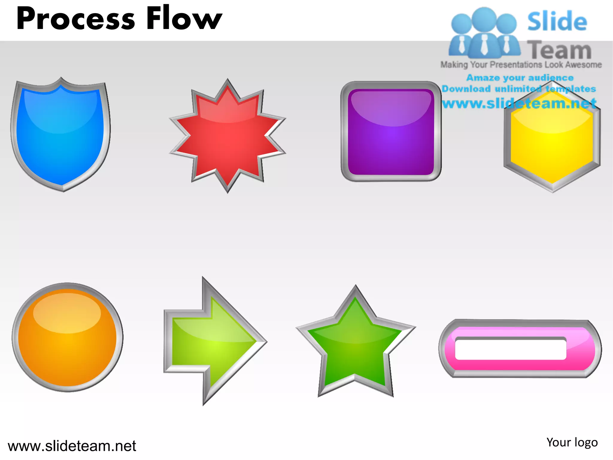 Process Flow




www.slideteam.net   Your logo
 