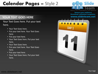 Calendar Pages – Style 2

YOUR TEXT GOES HERE
 Your Text Goes here. Put your text
 here.
     • Your Text Goes here.
     • Put your text here. Your Text Goes
       here.
     • Put your text here.
     • Your Text Goes here. Put your text
       here.
     • Your Text Goes here.
     • Put your text here. Your Text Goes
       here.
     • Put your text here.
     • Your Text Goes here. Put your text
       here.




                                            Your logo
www.slideteam.net
 