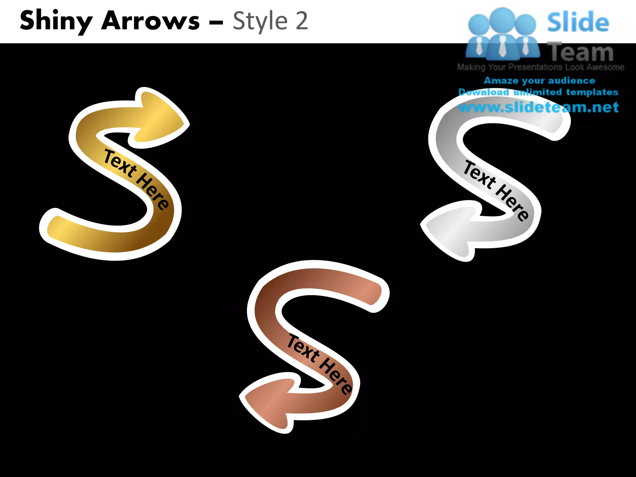 Shiny Arrows – Style 2




www.slideteam.net         Your Logo
 