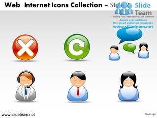 Web Internet Icons Collection – Style 2




www.slideteam.net                          Your Logo
 