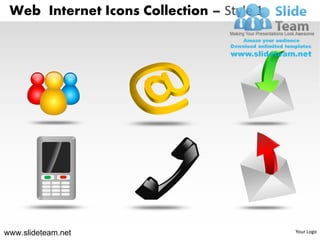 Web Internet Icons Collection – Style 1




www.slideteam.net                          Your Logo
 