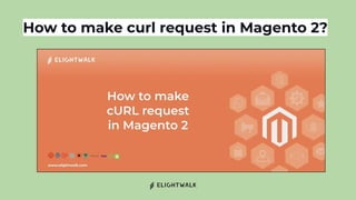 How to make curl request in Magento 2?
 