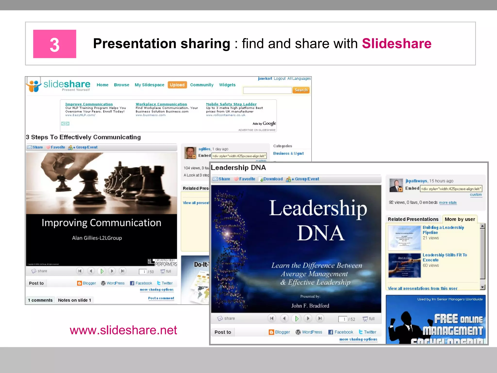 3 Presentation sharing  : find and share with  Slideshare www.slideshare.net   