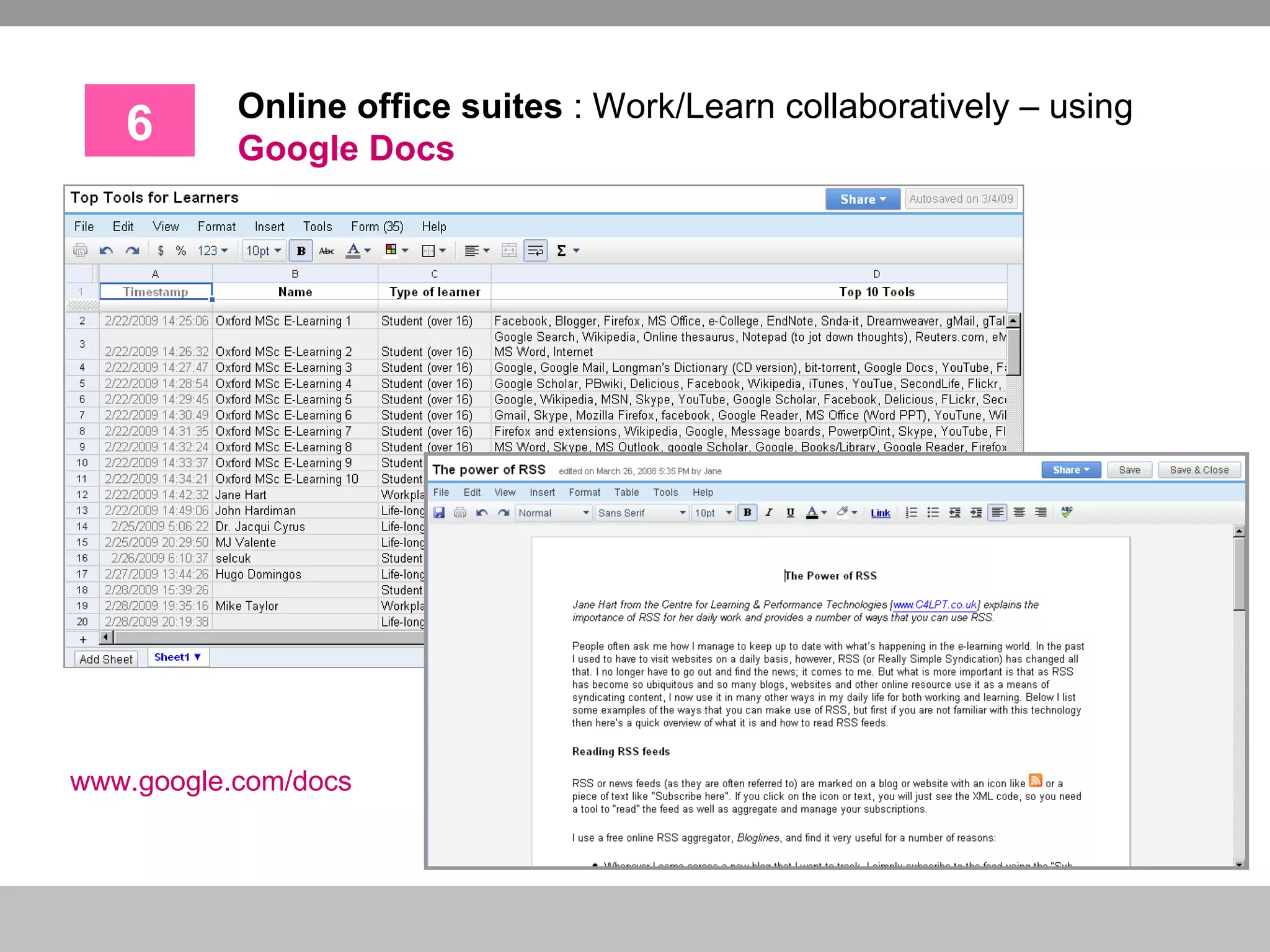 6 Online office suites  : Work/Learn collaboratively – using  Google Docs www.google.com/docs   