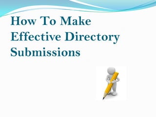 How To Make Effective Directory Submissions 