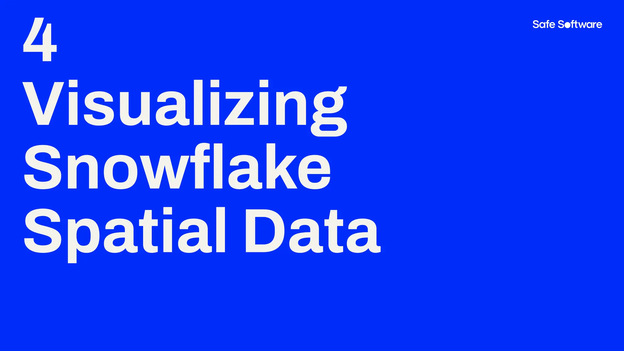 4
Visualizing
Snowﬂake
Spatial Data
 