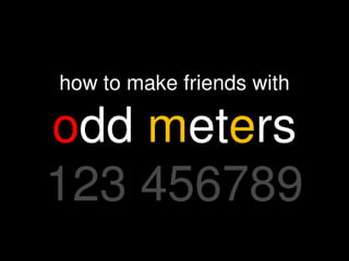 How to make_friends_with_odd_meters__fronx_(1)