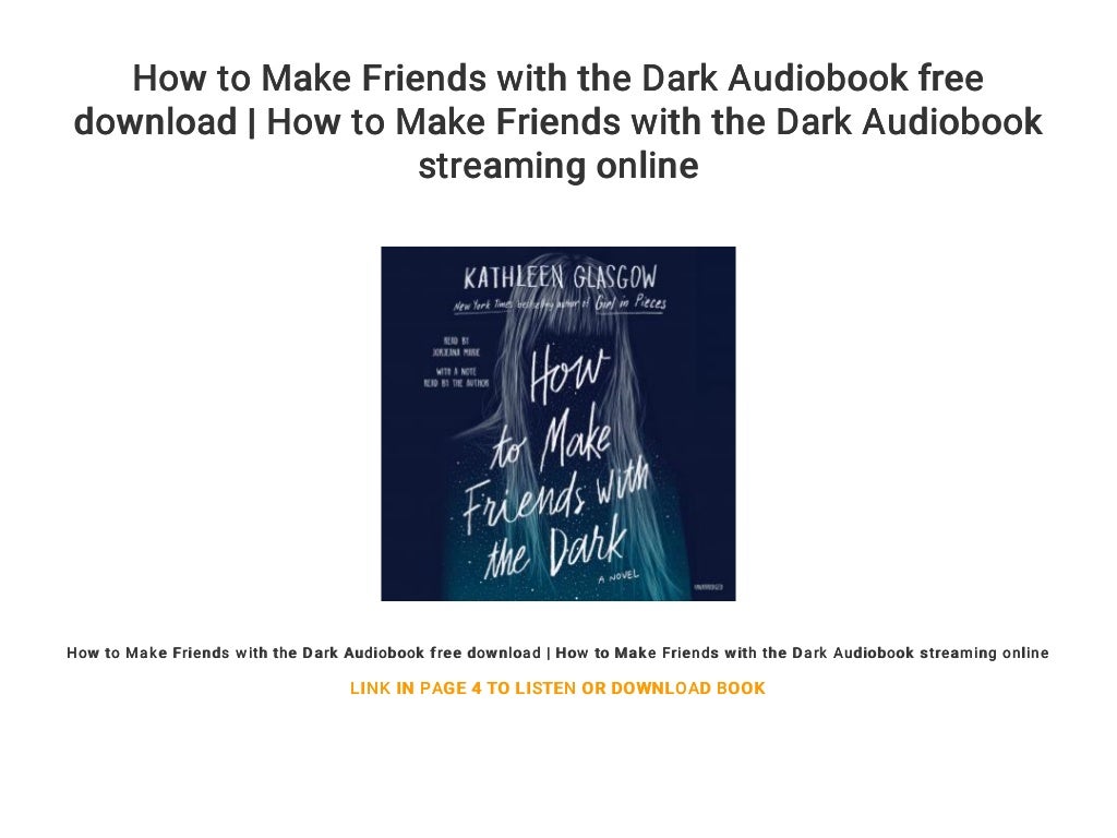 How To Make Friends With The Dark Audiobook Free Download How To Ma 