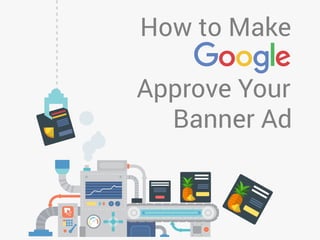 How to Make Google Approve Your Banner Ad