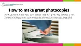 How to make great photocopies 
Now you can make your own copies that will give copy centres a run 
for their money, with clearer results and less mechanical problems 
 