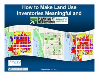 How
SAMPLE TEXTto Make Land Use
    Inventories Meaningful and
              Useful




              September 21, 2012
 