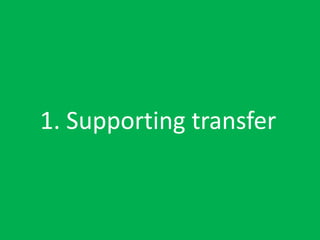 1. Supporting transfer
 