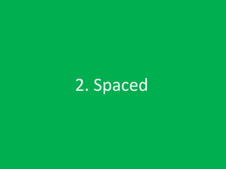 2. Spaced
 