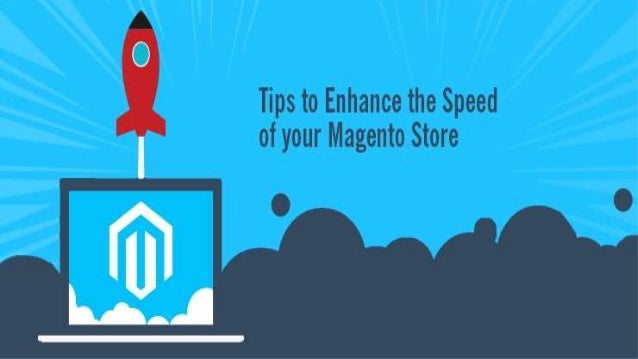 How To Make Magento Ecommerce Store Faster Images, Photos, Reviews