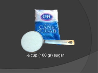 ½ cup (100 gr) sugar
 